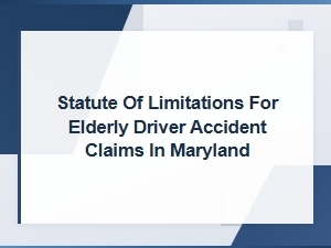 Maryland Time Limits for Elderly Driver Accident Claims
