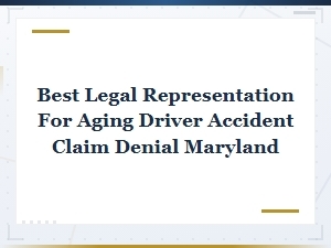 Denied Claim for an Aging Driver Accident in Maryland