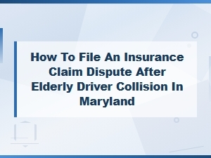 Filing an Insurance Claim Dispute in Maryland After a Collision