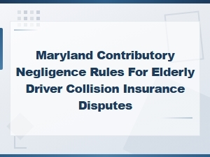 Maryland Negligence Rules for Elderly Driver Claims