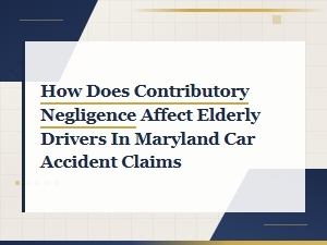 How Contributory Negligence Affects Elderly Md Drivers