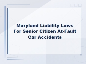 Maryland Liability Laws for Senior Driver Car Accidents
